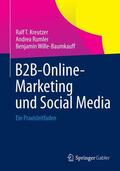 Kreutzer / Rumler / Wille-Baumkauff |  B2B-Online-Marketing und Social Media | Buch |  Sack Fachmedien
