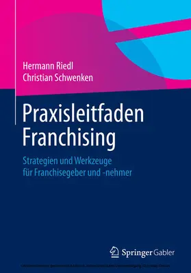Riedl / Schwenken |  Praxisleitfaden Franchising | eBook | Sack Fachmedien