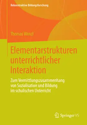 Wenzl |  Elementarstrukturen unterrichtlicher Interaktion | Buch |  Sack Fachmedien