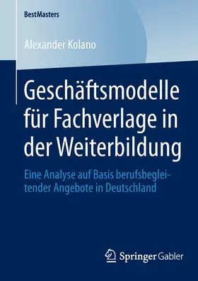 Kolano |  Geschäftsmodelle für Fachverlage in der Weiterbildung | Buch |  Sack Fachmedien