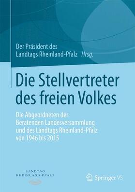 des Landes Rheinland-Pfalz | Die Stellvertreter des freien Volkes | Buch | 978-3-658-04750-4 | sack.de