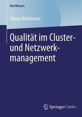 Kiehlmann |  Qualität im Cluster- und Netzwerkmanagement | eBook | Sack Fachmedien