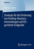 Schmitz |  Strategie für die Portierung von Desktop-Business-Anwendungen auf iOS-gestützte Endgeräte | Buch |  Sack Fachmedien