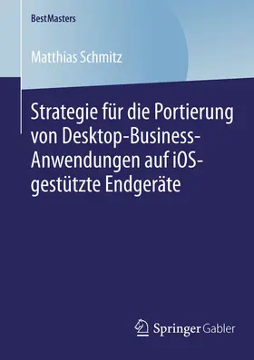 Schmitz | Strategie für die Portierung von Desktop-Business-Anwendungen auf iOS-gestützte Endgeräte | E-Book | sack.de