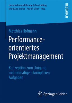 Hofmann | Performance-orientiertes Projektmanagement | Buch | 978-3-658-04798-6 | sack.de