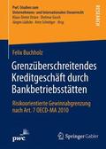 Buchholz |  Grenzüberschreitendes Kreditgeschäft durch Bankbetriebsstätten | Buch |  Sack Fachmedien