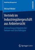 Weibel |  Vertrieb im Industriegütergeschäft aus Anbietersicht | Buch |  Sack Fachmedien