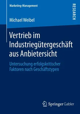 Weibel | Vertrieb im Industriegütergeschäft aus Anbietersicht | E-Book | www.sack.de