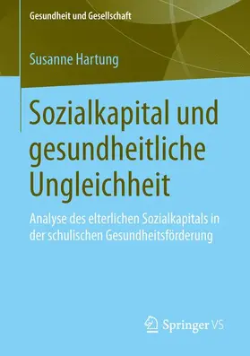 Hartung |  Sozialkapital und gesundheitliche Ungleichheit | Buch |  Sack Fachmedien