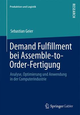 Geier | Demand Fulfillment bei Assemble-to-Order-Fertigung | Buch | 978-3-658-04878-5 | sack.de