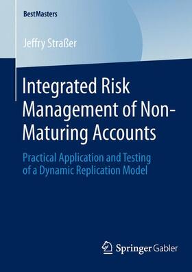 Straßer | Integrated Risk Management of Non-Maturing Accounts | Buch | 978-3-658-04902-7 | sack.de