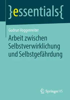 Voggenreiter |  Arbeit zwischen Selbstverwirklichung und Selbstgefährdung | Buch |  Sack Fachmedien