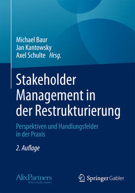 Baur / Kantowsky / Schulte | Stakeholder Management in der Restrukturierung | E-Book | sack.de