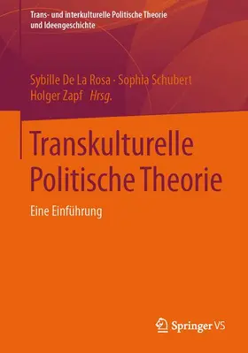 de la Rosa / Zapf / Schubert |  Transkulturelle Politische Theorie | Buch |  Sack Fachmedien