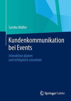 Müller | Kundenkommunikation bei Events | Buch | 978-3-658-05029-0 | sack.de