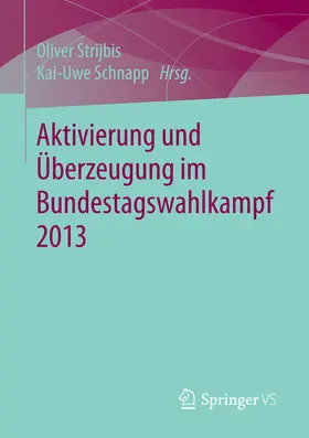 Strijbis / Schnapp |  Aktivierung und Überzeugung im Bundestagswahlkampf 2013 | eBook | Sack Fachmedien