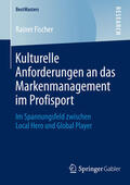 Fischer |  Kulturelle Anforderungen an das Markenmanagement im Profisport | eBook | Sack Fachmedien