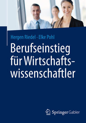 Riedel / Pohl | Berufseinstieg für Wirtschaftswissenschaftler | E-Book | sack.de