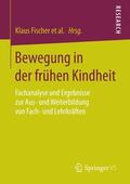 Fischer / Hölter / Kuhlenkamp |  Bewegung in der frühen Kindheit | Buch |  Sack Fachmedien
