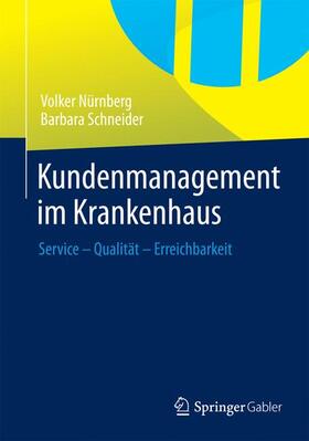 Schneider / Nürnberg | Kundenmanagement im Krankenhaus | Buch | 978-3-658-05131-0 | sack.de