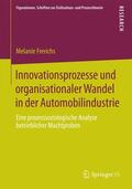 Frerichs |  Innovationsprozesse und organisationaler Wandel in der Automobilindustrie | Buch |  Sack Fachmedien