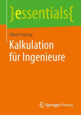 Hering | Hering, E: Kalkulation für Ingenieure | Buch | 978-3-658-05198-3 | sack.de