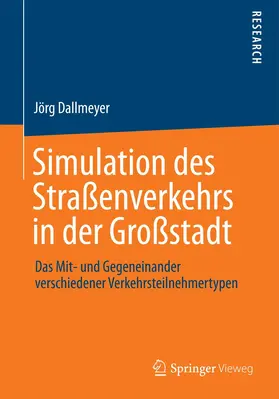 Dallmeyer | Simulation des Straßenverkehrs in der Großstadt | Buch | 978-3-658-05206-5 | www.sack.de