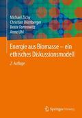 Uhl / Zichy / Formowitz |  Energie aus Biomasse - ein ethisches Diskussionsmodell | Buch |  Sack Fachmedien