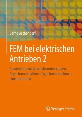 Aschendorf |  FEM bei elektrischen Antrieben 2 | Buch |  Sack Fachmedien