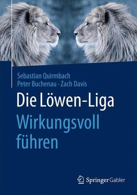 Quirmbach / Buchenau / Davis | Die Löwen-Liga: Wirkungsvoll führen | Buch | sack.de