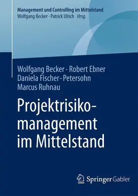 Becker / Ruhnau / Ebner |  Projektrisikomanagement im Mittelstand | Buch |  Sack Fachmedien