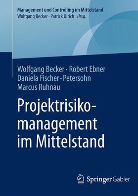 Becker / Ruhnau / Ebner | Projektrisikomanagement im Mittelstand | Buch | 978-3-658-05315-4 | sack.de