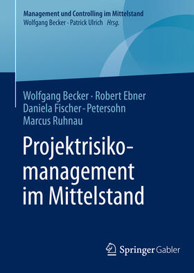 Becker / Ebner / Fischer-Petersohn | Projektrisikomanagement im Mittelstand | E-Book | sack.de