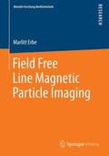 Erbe |  Field Free Line Magnetic Particle Imaging | Buch |  Sack Fachmedien