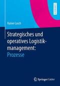 Lasch |  Strategisches und operatives Logistikmanagement: Prozesse | Buch |  Sack Fachmedien