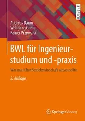 Daum / Greife / Przywara | BWL für Ingenieurstudium und -praxis | Buch | 978-3-658-05361-1 | www.sack.de