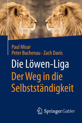 Misar / Buchenau / Davis | Die Löwen-Liga: Der Weg in die Selbstständigkeit | E-Book | sack.de