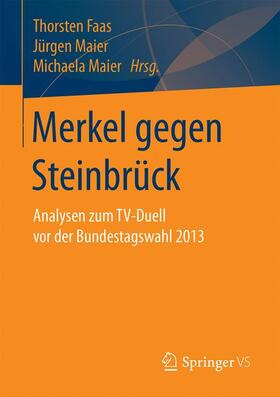 Faas / Maier | Merkel gegen Steinbrück | Buch | 978-3-658-05431-1 | sack.de