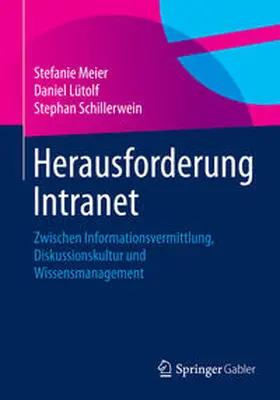 Meier / Schillerwein / Lütolf |  Herausforderung Intranet | Buch |  Sack Fachmedien