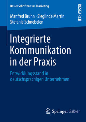 Bruhn / Martin / Schnebelen | Integrierte Kommunikation in der Praxis | E-Book | sack.de