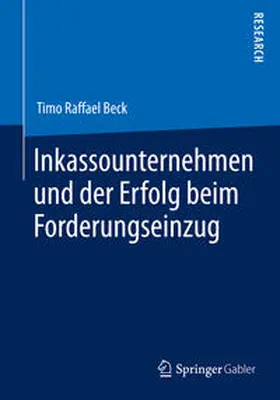 Beck |  Inkassounternehmen und der Erfolg beim Forderungseinzug | Buch |  Sack Fachmedien