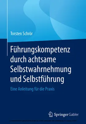 Schrör |  Führungskompetenz durch achtsame Selbstwahrnehmung und Selbstführung | eBook | Sack Fachmedien