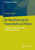 Walker |  Die Moralisierung der Finanzmärkte als Fiktion | eBook | Sack Fachmedien