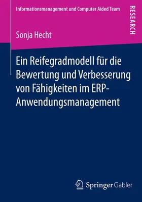 Hecht |  Ein Reifegradmodell für die Bewertung und Verbesserung von Fähigkeiten im ERP-Anwendungsmanagement | Buch |  Sack Fachmedien