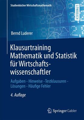 Luderer | Klausurtraining Mathematik und Statistik für Wirtschaftswissenschaftler | Buch | 978-3-658-05545-5 | sack.de