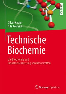 Kayser / Averesch | Technische Biochemie | Buch | 978-3-658-05547-9 | sack.de