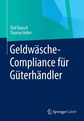 Bausch / Voller | Geldwäsche-Compliance für Güterhändler | Buch | sack.de