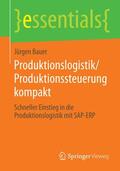 Bauer |  Produktionslogistik/Produktionssteuerung kompakt | Buch |  Sack Fachmedien