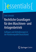 Schmidt |  Rechtliche Grundlagen für den Maschinen- und Anlagenbetrieb | eBook | Sack Fachmedien