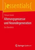 Grune |  Alterungsprozesse und Neurodegeneration | Buch |  Sack Fachmedien
